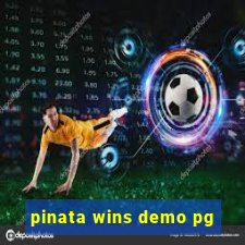 pinata wins demo pg